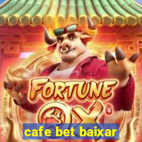 cafe bet baixar